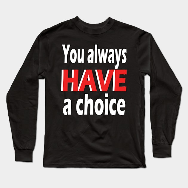 Choice gift Long Sleeve T-Shirt by Jackys Design Room